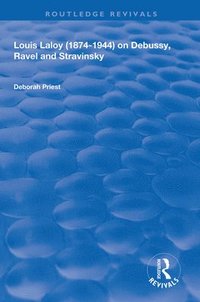 bokomslag Louis Laloy (1874-1944) on Debussy, Ravel and Stravinsky