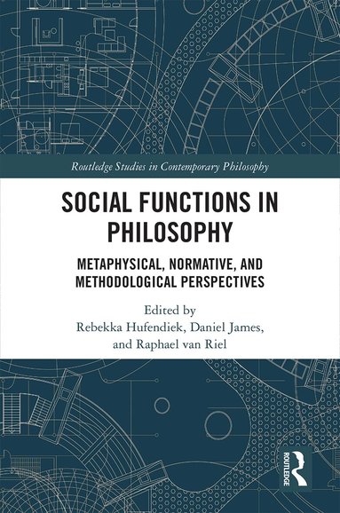 Rebekka Hufendiek, Daniel James, Raphael van Riel - Social Functions in Philosophy, Inbunden