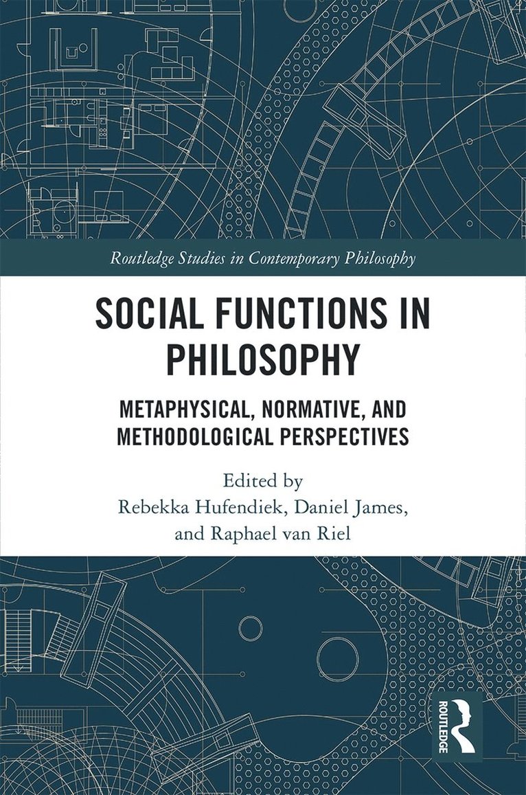 Rebekka Hufendiek, Daniel James, Raphael van Riel, Switzerland) Hufendiek, Rebekka (University of Basel, Germany) James, Daniel (University of Duisburg-Essen, Germany) van Riel, Raphael (University of Duisburg-Essen, Raphael van Riel - Social Functions in Philosophy, Inbunden
