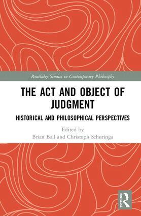 Brian Ball, Christoph Schuringa - Act and Object of Judgment, Inbunden