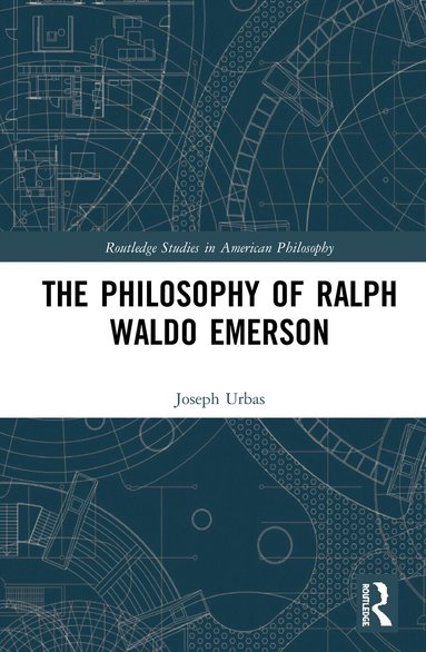 Joseph Urbas - Philosophy of Ralph Waldo Emerson, Inbunden