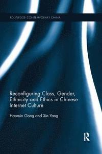 bokomslag Reconfiguring Class, Gender, Ethnicity and Ethics in Chinese Internet Culture