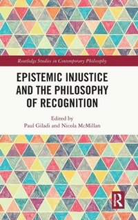 bokomslag Epistemic Injustice and the Philosophy of Recognition