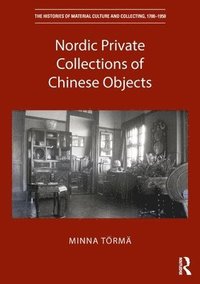 bokomslag Nordic Private Collections of Chinese Objects