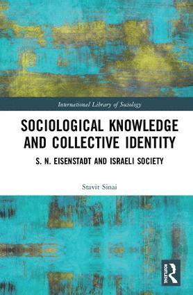 Stavit Sinai - Sociological Knowledge and Collective Identity, Inbunden