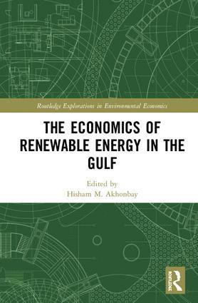 Hisham M. Akhonbay - Economics of Renewable Energy in the Gulf, Inbunden