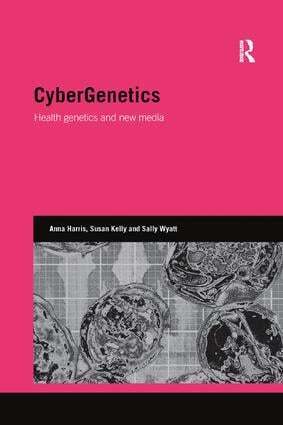 Anna Harris, Susan Kelly, Sally Wyatt - CyberGenetics, Häftad