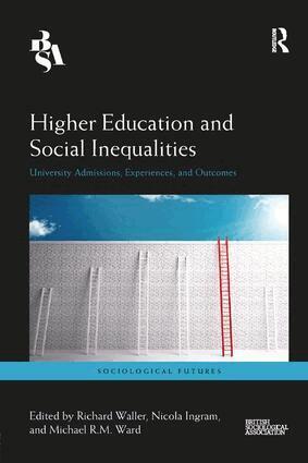 Richard Waller, Nicola Ingram, Michael Ward - Higher Education and Social Inequalities, Häftad