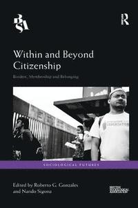 bokomslag Within and Beyond Citizenship