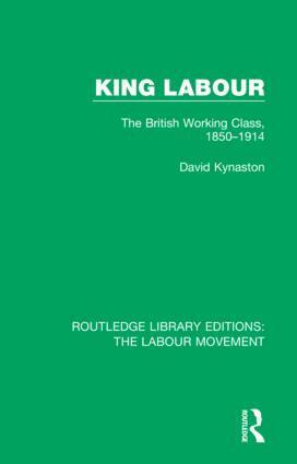 David Kynaston - King Labour, Inbunden