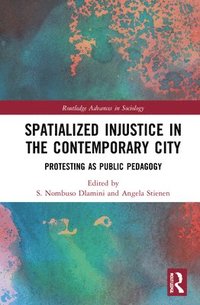 bokomslag Spatialized Injustice in the Contemporary City