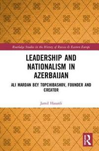 bokomslag Leadership and Nationalism in Azerbaijan