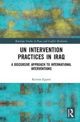 bokomslag UN Intervention Practices in Iraq