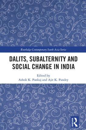 Dalits, Subalternity and Social Change in India