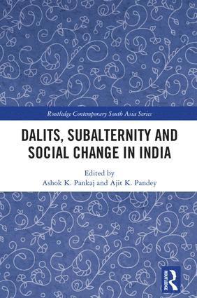 Dalits, Subalternity and Social Change in India 1