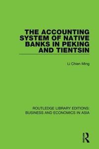 bokomslag The Accounting System of Native Banks in Peking and Tientsin