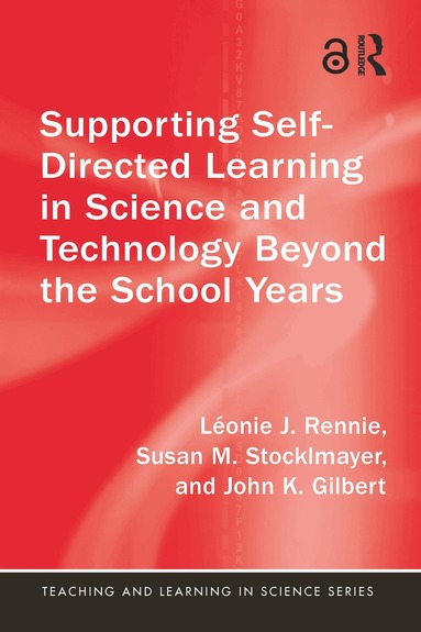 Léonie J. Rennie, Susan M. Stocklmayer, John K. Gilbert - Supporting Self-Directed Learning in Science and Technology Beyond the School Years, Häftad