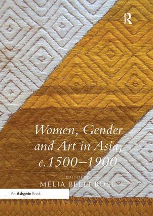 Melia Belli Bose - Women, Gender and Art in Asia, c. 1500-1900, Häftad