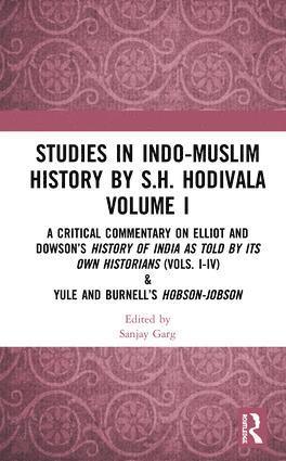 Sanjay Garg - Studies in Indo-Muslim History by S.H. Hodivala Volume I, Inbunden