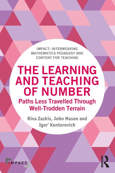 Rina Zazkis, John Mason, Igor' Kontorovich - Learning and Teaching of Number, Häftad