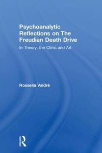 bokomslag Psychoanalytic Reflections on The Freudian Death Drive