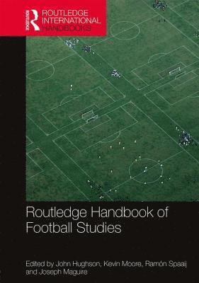 bokomslag Routledge Handbook of Football Studies