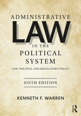 Kenneth Warren, USA) Warren, Kenneth (St. Louis University - Administrative Law in the Political System, Inbunden
