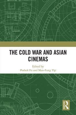 bokomslag Cold War and Asian Cinemas