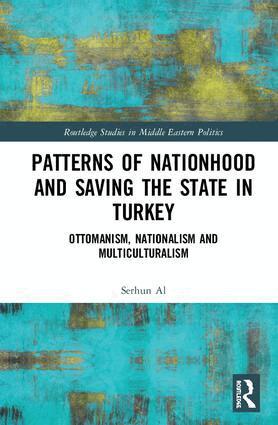Serhun Al - Patterns of Nationhood and Saving the State in Turkey, Inbunden