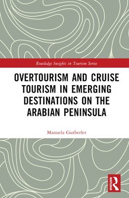 Overtourism and Cruise Tourism in Emerging Destinations on the Arabian Peninsula 1