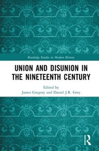 bokomslag Union and Disunion in the Nineteenth Century