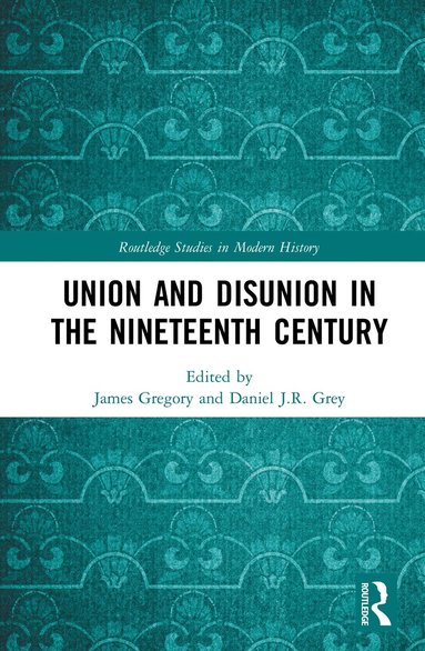 James Gregory, Daniel Grey - Union and Disunion in the Nineteenth Century, Inbunden