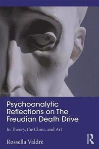 bokomslag Psychoanalytic Reflections on The Freudian Death Drive