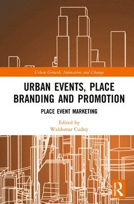 Waldemar Cudny - Urban Events, Place Branding and Promotion, Inbunden