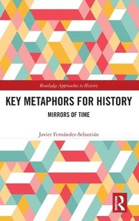 bokomslag Key Metaphors for History