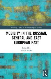 bokomslag Mobility in the Russian, Central and East European Past