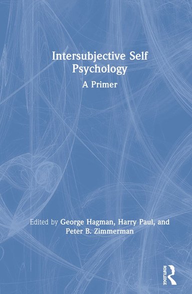 George Hagman, Harry Paul, Peter B. Zimmermann - Intersubjective Self Psychology, Inbunden