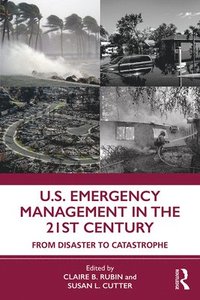bokomslag U.S. Emergency Management in the 21st Century