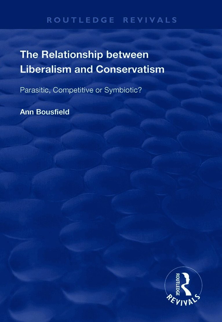 Ann Bousfield - Relationship between Liberalism and Conservatism, Inbunden