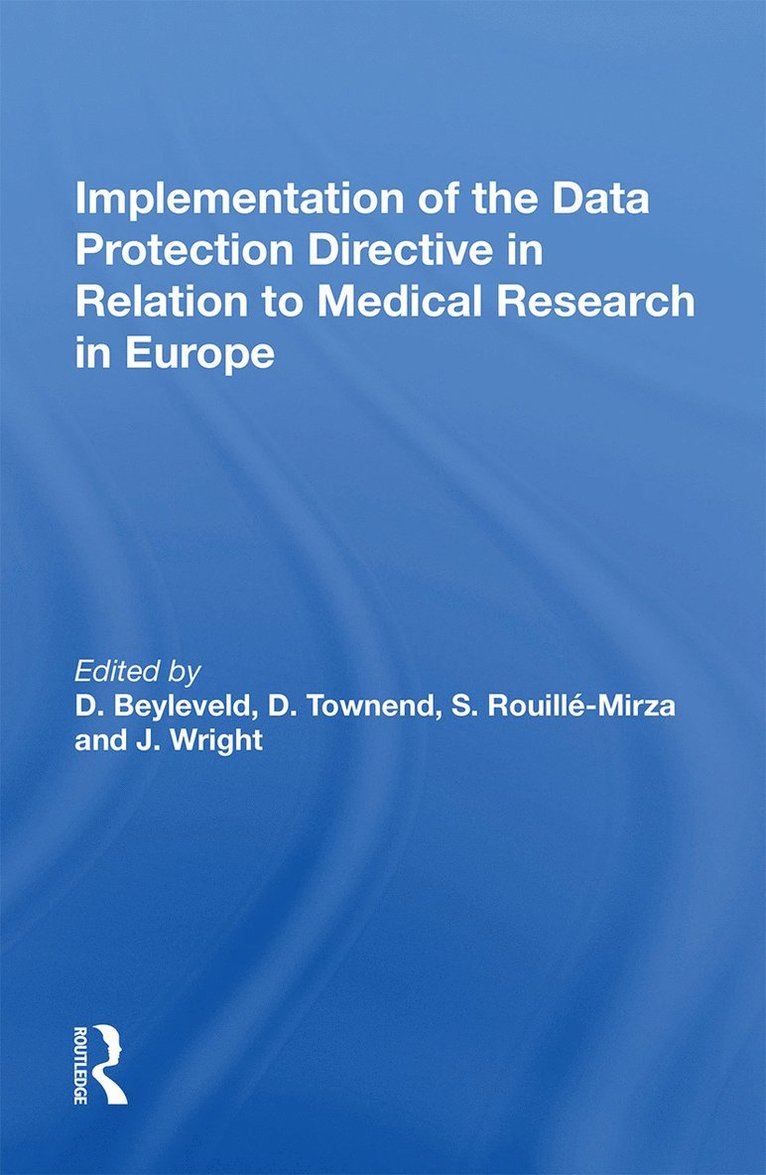 D. Townend, S. Rouille-Mirza, J. Wright, D. Beyleveld - Implementation of the Data Protection Directive in Relation to Medical Research in Europe, Häftad