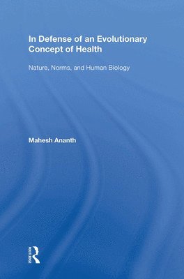 In Defense of an Evolutionary Concept of Health 1