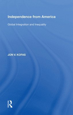 Jon V. Kofas - Independence from America, Häftad