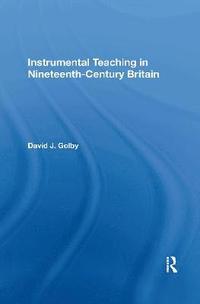 bokomslag Instrumental Teaching in Nineteenth-Century Britain