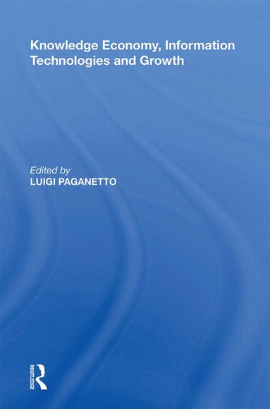 Luigi Paganetto - Knowledge Economy, Information Technologies and Growth, Häftad
