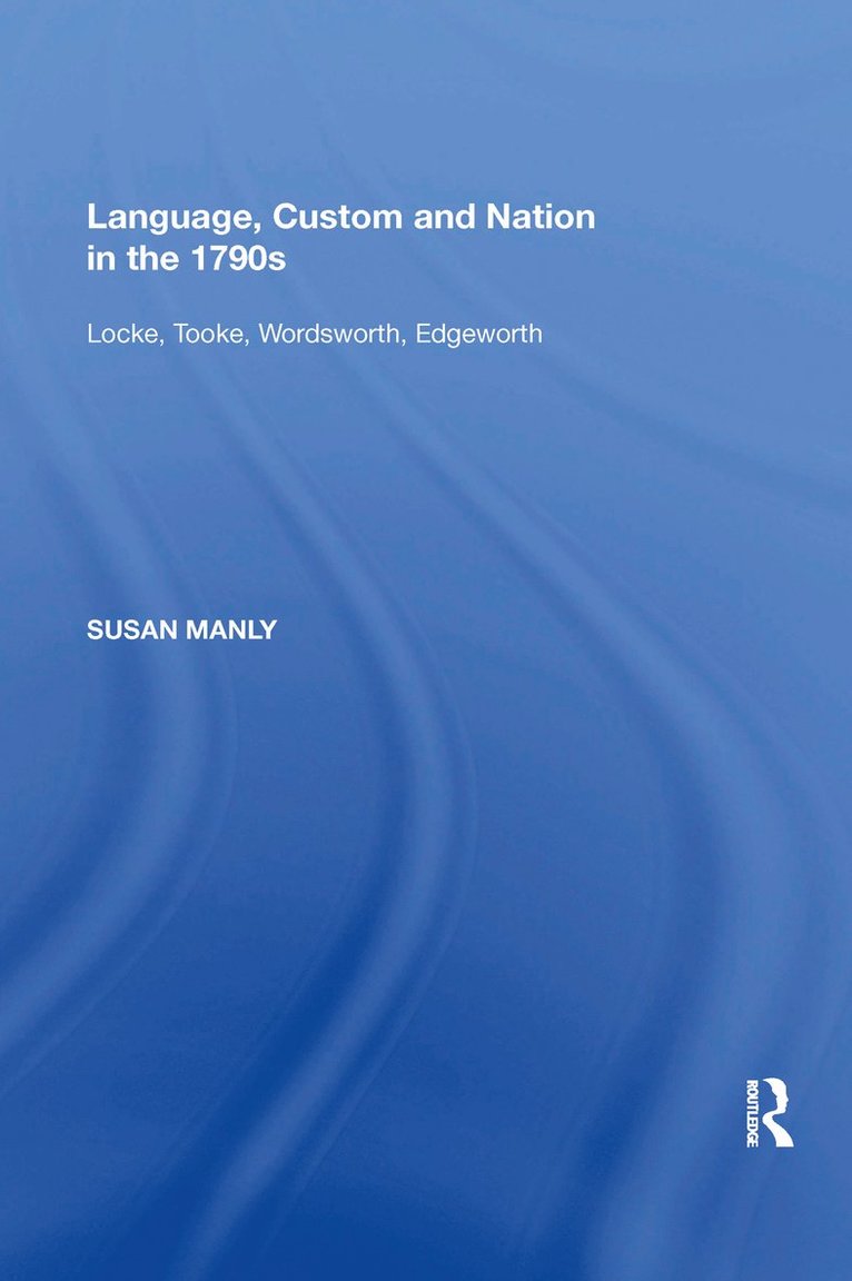 Language, Custom and Nation in the 1790s 1