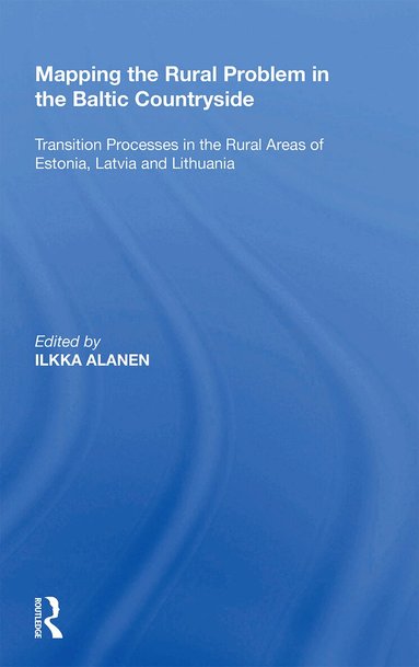 Ilkka Alanen - Mapping the Rural Problem in the Baltic Countryside, Häftad