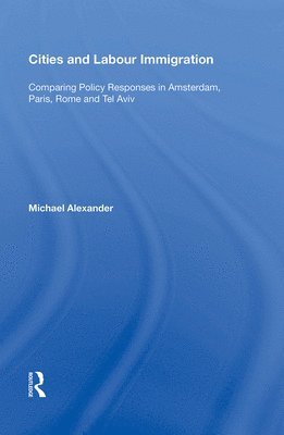 Michael Alexander - Cities and Labour Immigration, Häftad