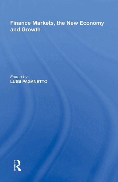 Luigi Paganetto - Finance Markets, the New Economy and Growth, Häftad