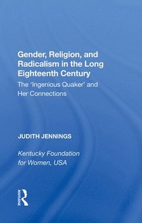 bokomslag Gender, Religion, and Radicalism in the Long Eighteenth Century
