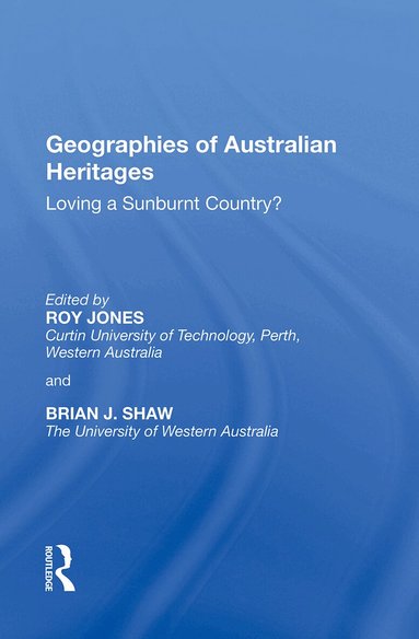 Roy Jones, Brian J. Shaw - Geographies of Australian Heritages, Häftad
